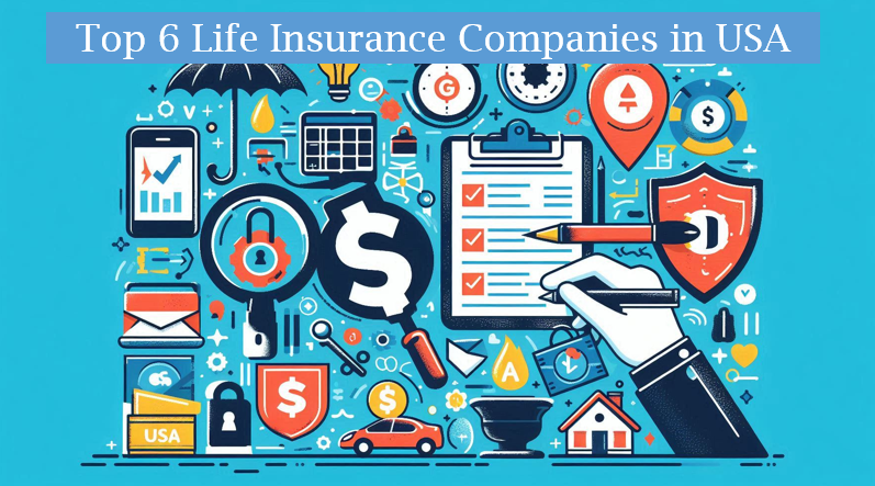 Top 6 Life Insurance Companies in USA