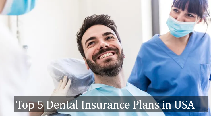 Top 5 Dental Insurance Plans in USA